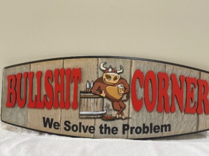 Bullshit Corner Wooden Sign