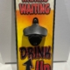 Waiting Drink Up Mate Wall Mounted Bottle Opener