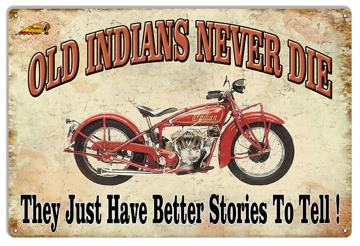 OLD INDIANS NEVER DIE TIN SIGN