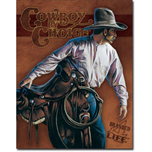 Cowboy By Choice Tin Sign 