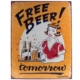 Free Beer-Tomorrow Tin Sign