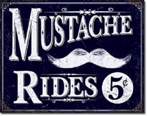 Mustache Rides Tin Sign