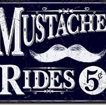 Mustache Rides Tin Sign