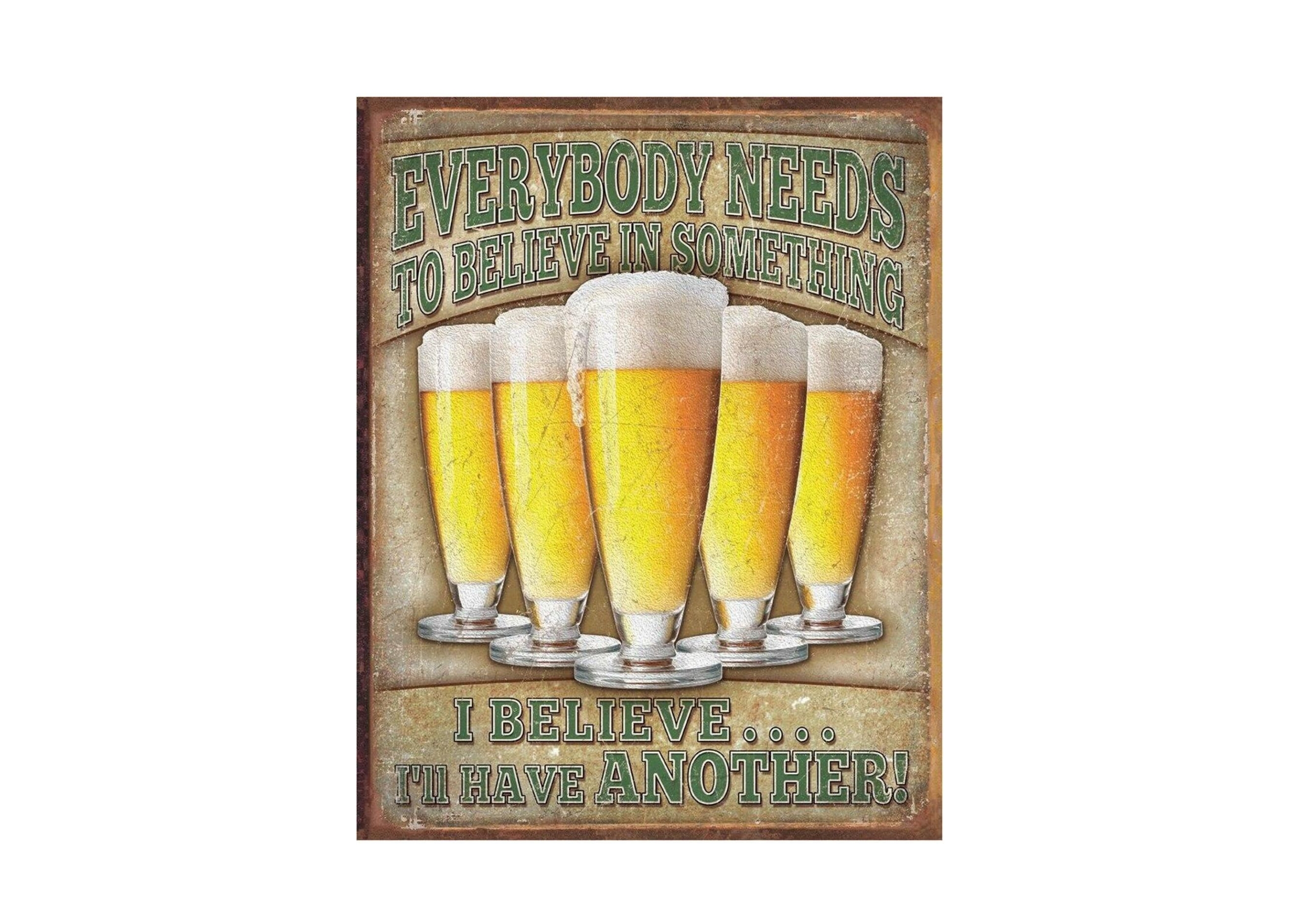 BEER EVERYBODY NEEDS TIN-SIGN