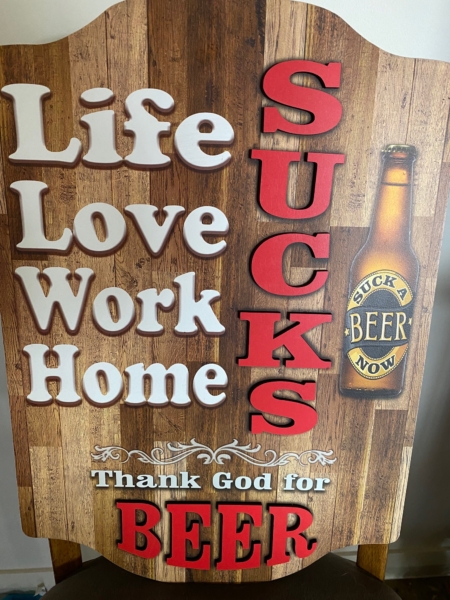 Life Sucks - Beer Timber Sign