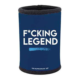 F*cking Legend Stubby Holder