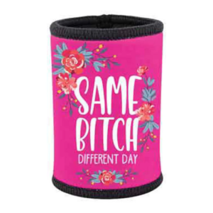 Same Bitch Different Day Stubby Holder