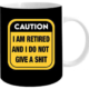 Caution I Am Retired Coffee Mug