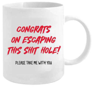 Congrats On Escaping Coffee Mug