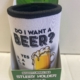 Do I Want A Beer Stubby Holder