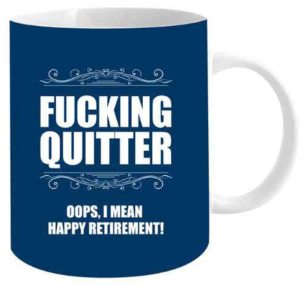 F*cking Quitter Coffee Mug