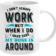 I Don't Always Work Coffee Mug