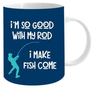 I'm So Good With My Rod Coffee Mug