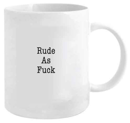 Rude As F*ck Coffee Mug